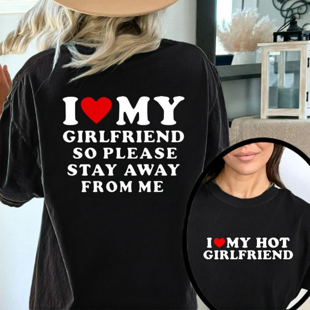I Love My Girlfriend Couple clothing I Love My Boyfriend So Please Stay Away From Me Funny Saying Quote Hoodies