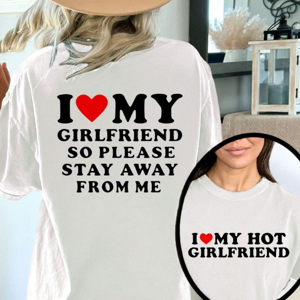 I Love My Girlfriend Couple clothing I Love My Boyfriend So Please Stay Away From Me Funny Saying Quote Hoodies