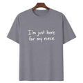 I'm Just Here For My Niece Cute Family Love T-Shirt Sweet Aunt Uncle Niece Bonding Tee