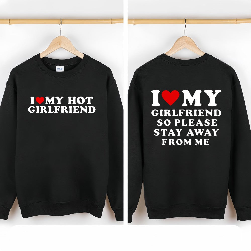 I Love My Girlfriend Couple clothing I Love My Boyfriend So Please Stay Away From Me Funny Saying Quote Hoodies