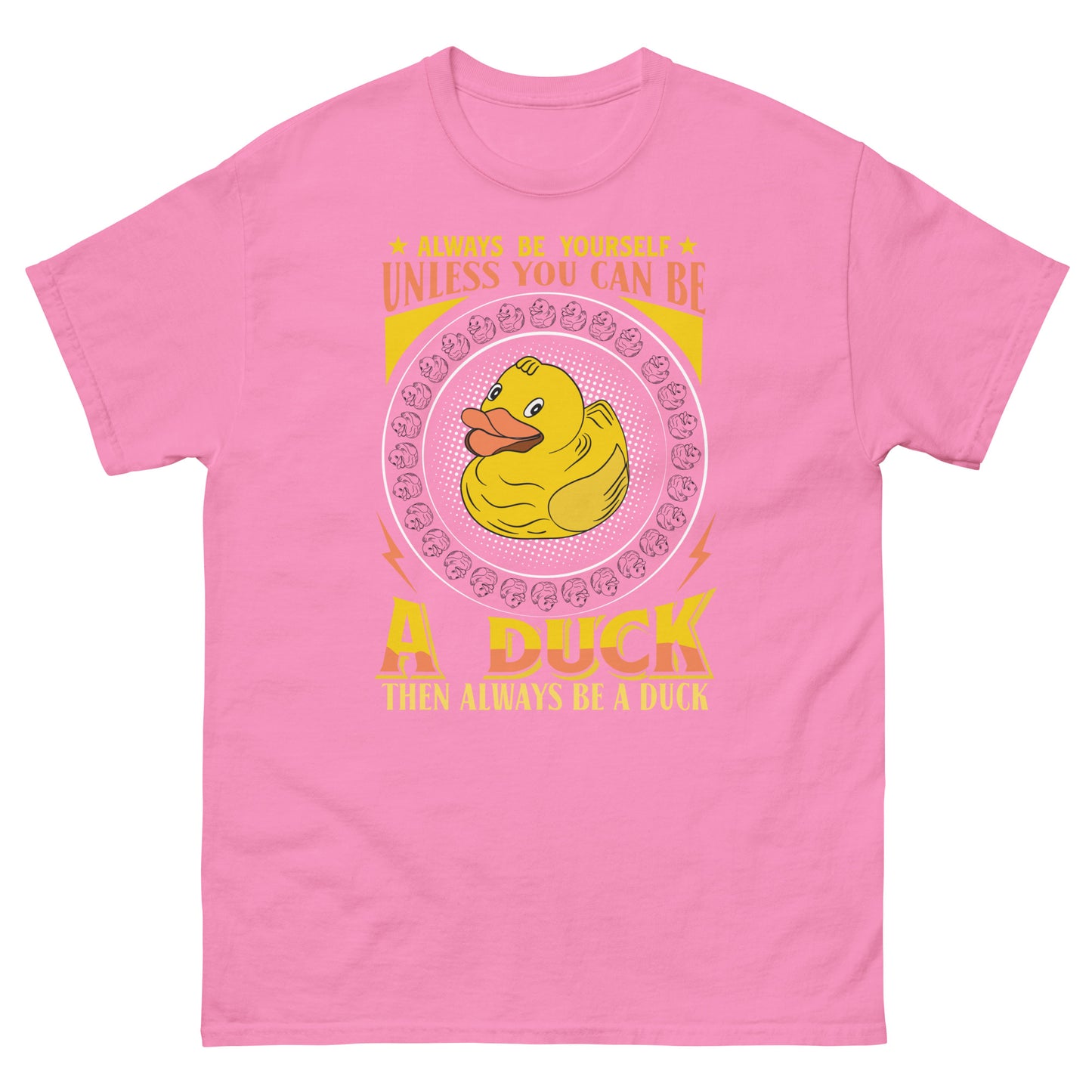 Always Be A Duck Unisex t-shirt