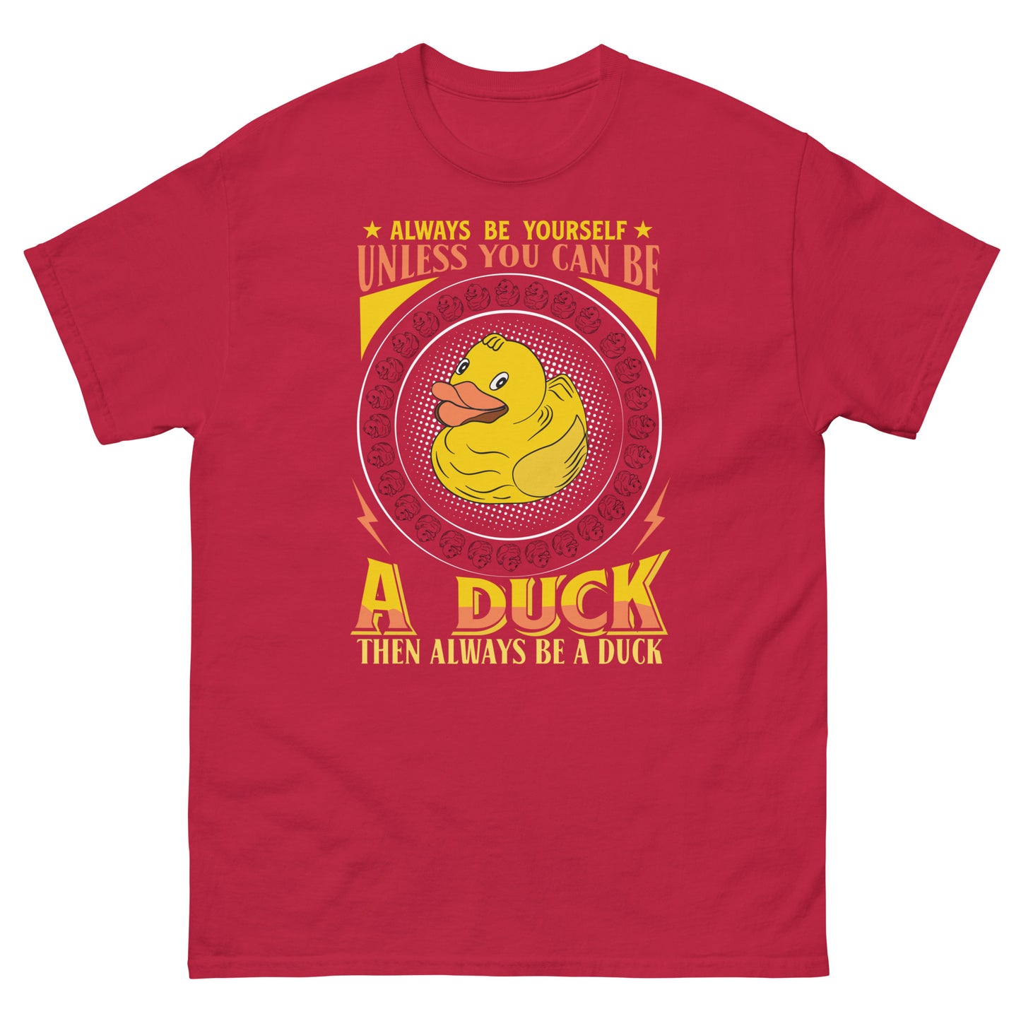 Always Be A Duck Unisex t-shirt