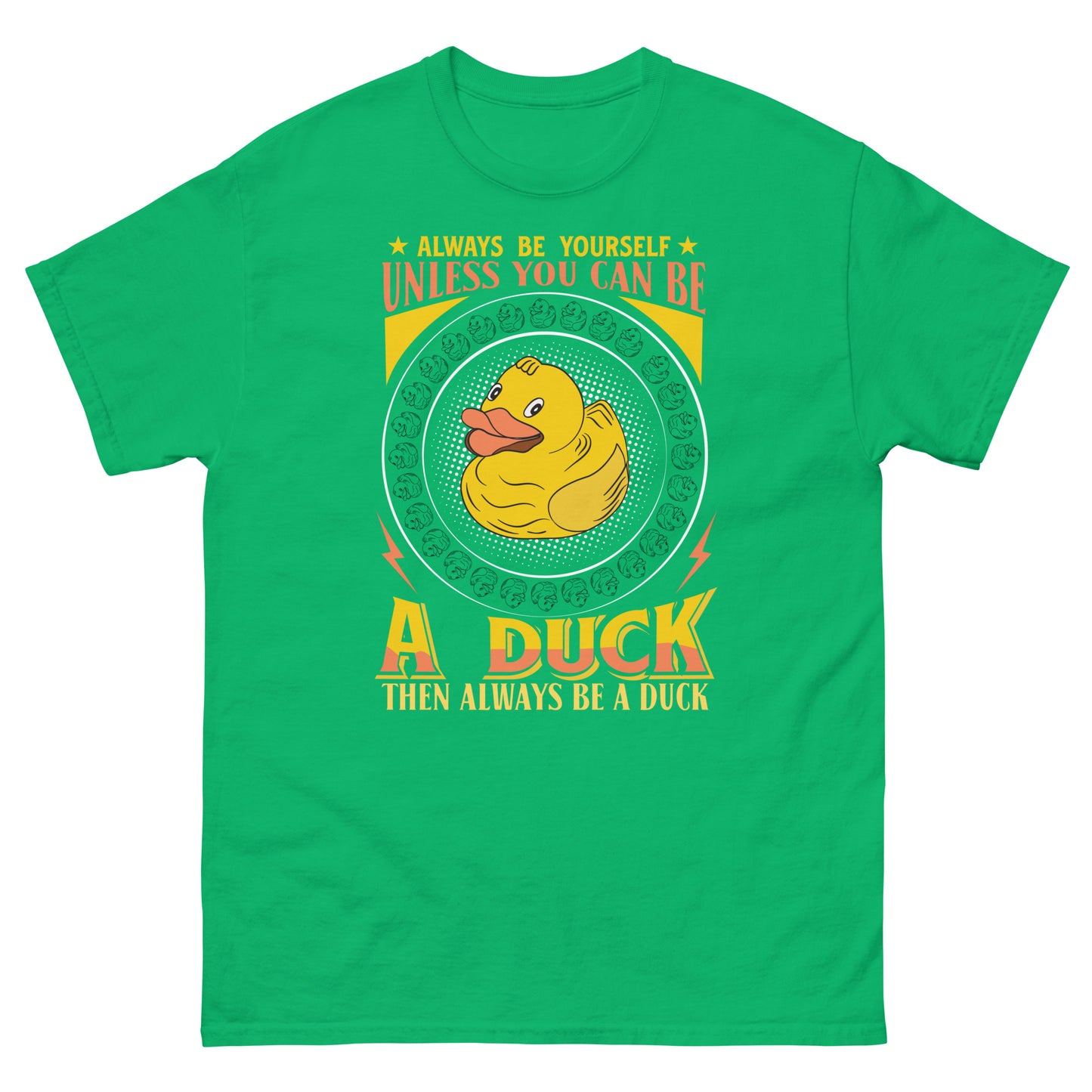 Always Be A Duck Unisex t-shirt