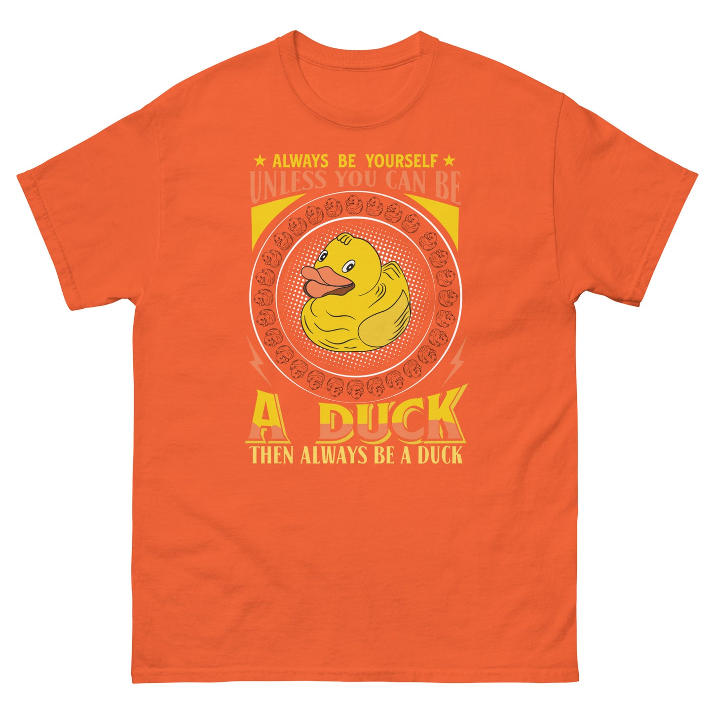 Always Be A Duck Unisex t-shirt