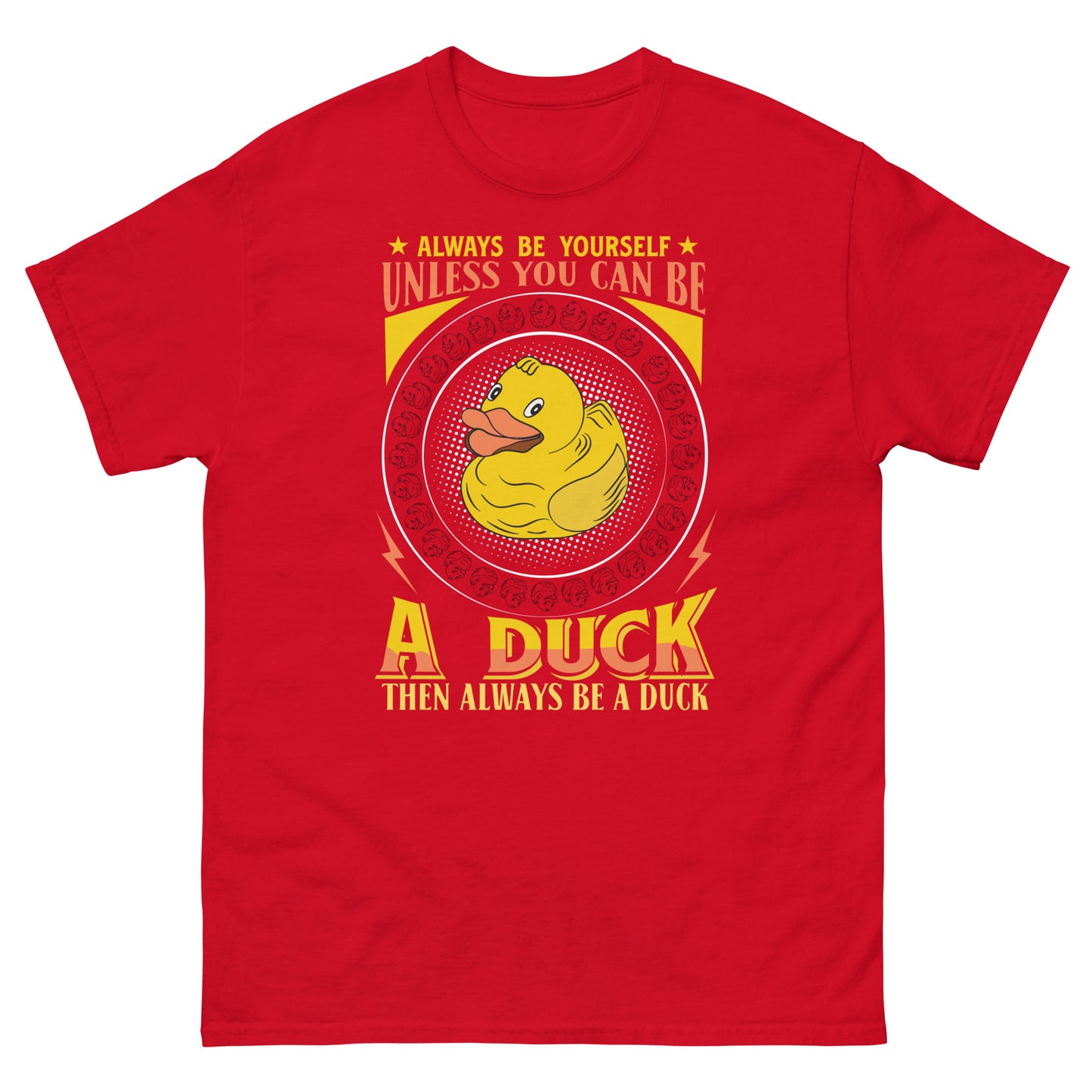 Always Be A Duck Unisex t-shirt