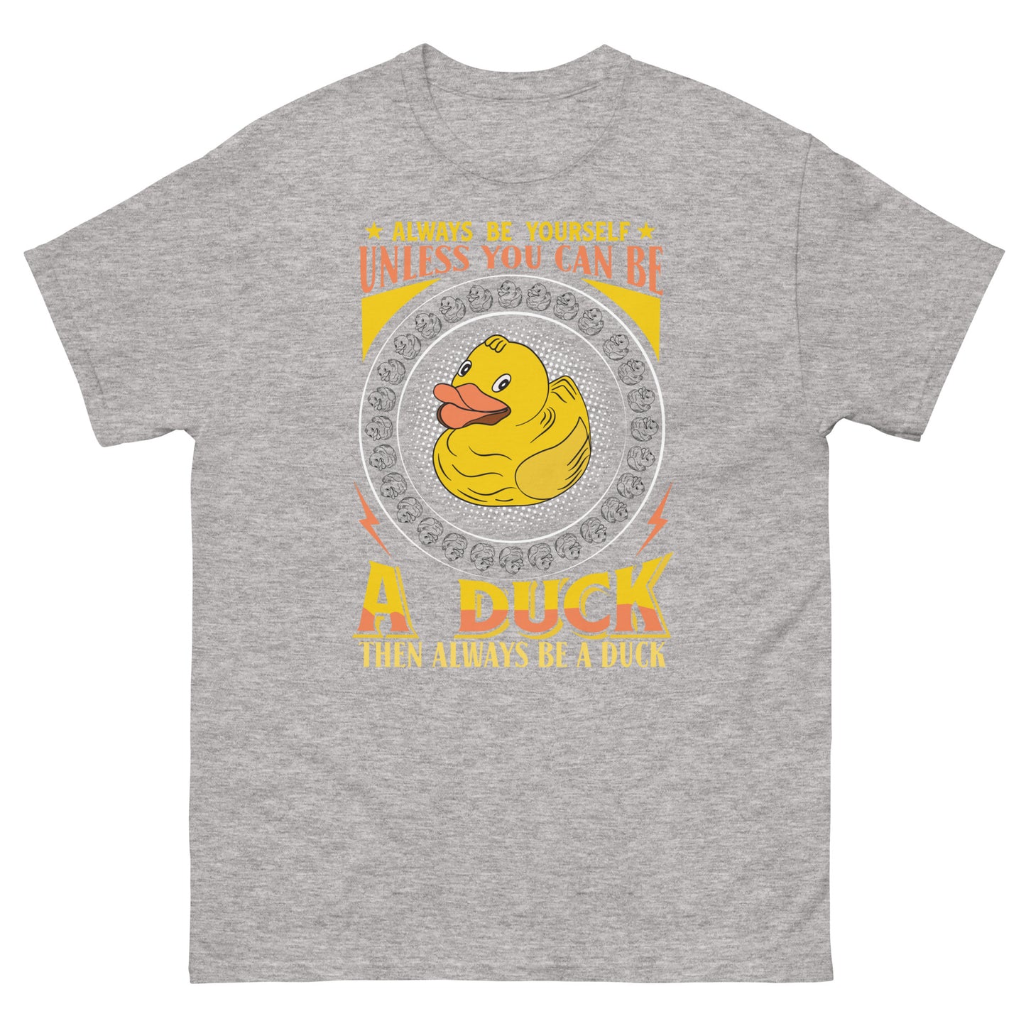 Always Be A Duck Unisex t-shirt