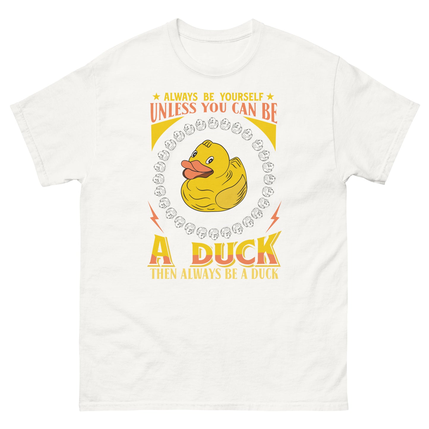 Always Be A Duck Unisex t-shirt