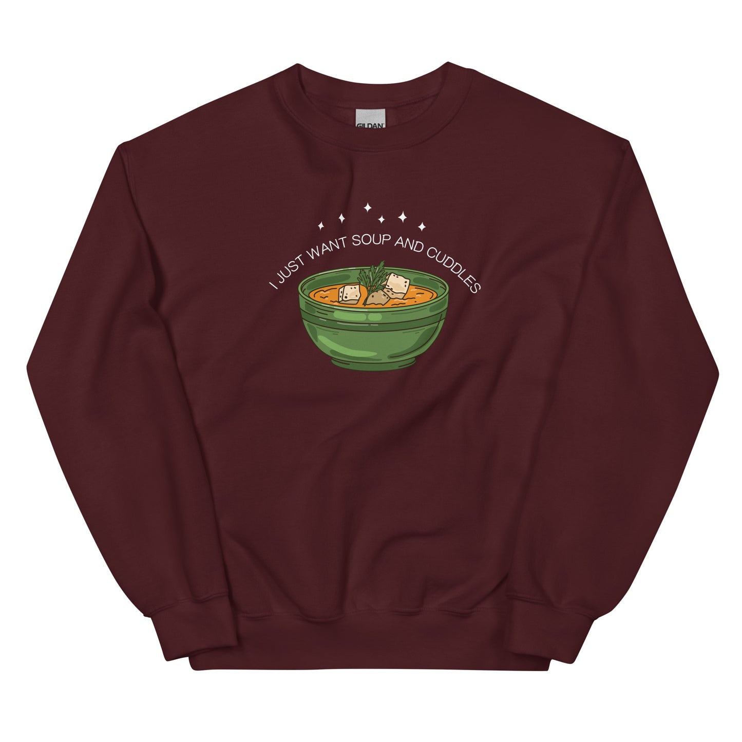 I Just Want Soup And Cuddles Sweatshirt