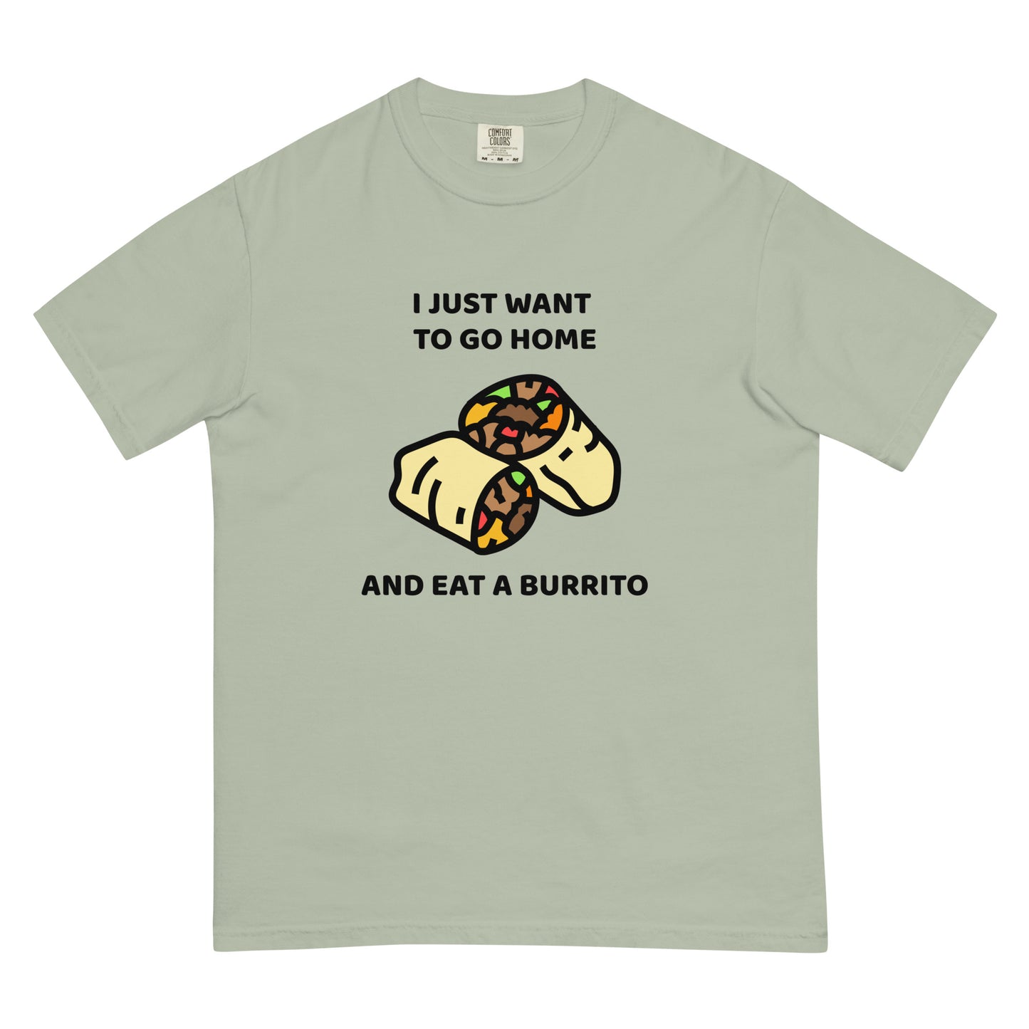 I Just Want To Go Home And Eat A Burrito Unisex t-shirt